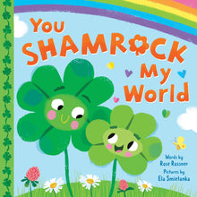 Load image into Gallery viewer, You Shamrock My World --Board Book