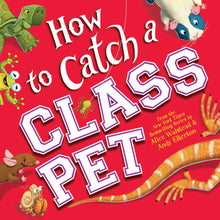 Load image into Gallery viewer, How To Catch A Class Pet Book
