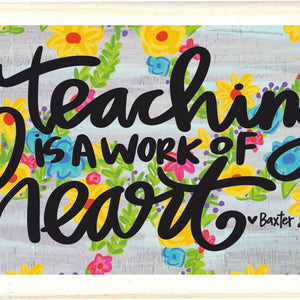 Teaching Is Work of Heart Happy Block
