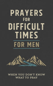 Prayers for Difficult Times for Men